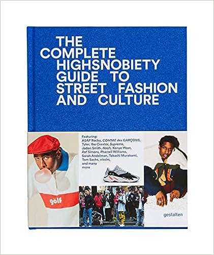 The Incomplete: Highsnobiety Guide to Street Fashion and Culture Book
